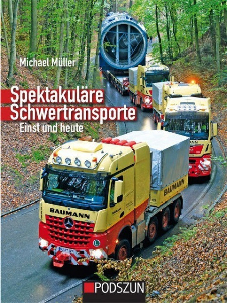 Spektakuläre Schwertransporte einst und heute