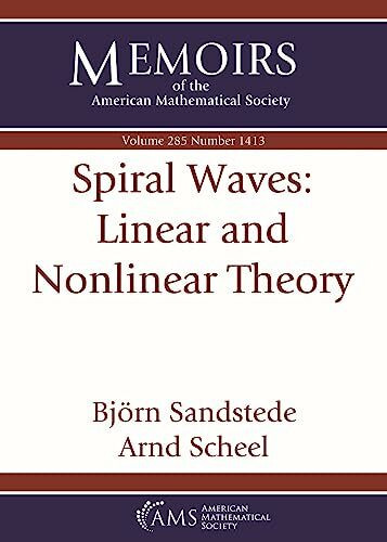 Spiral Waves: Linear and Nonlinear Theory (Memoirs of the American Mathematical Society)