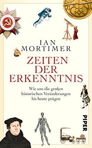 Zeiten der Erkenntnis: Wie uns die großen historischen Veränderungen bis heute prägen