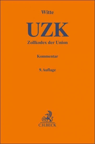 Zollkodex der Union (UZK): mit Durchführungsrechtsakten, Delegierten Rechtsakten und Zollbefreiungsverordnung (Gelbe Erläuterungsbücher)