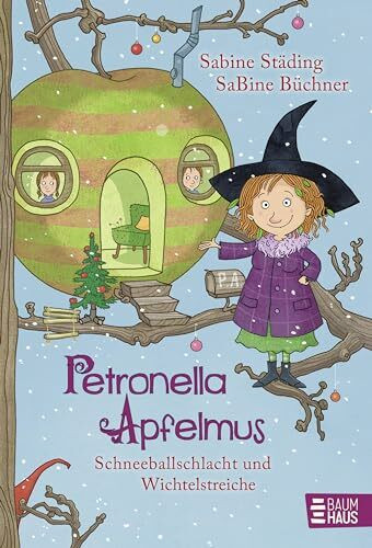 Petronella Apfelmus - Schneeballschlacht und Wichtelstreiche (Band 3): Ein vorweihnachtliches Wichtel-Abenteuer aus dem Apfelgarten – ab 5 Jahren zum Vorlesen geeignet