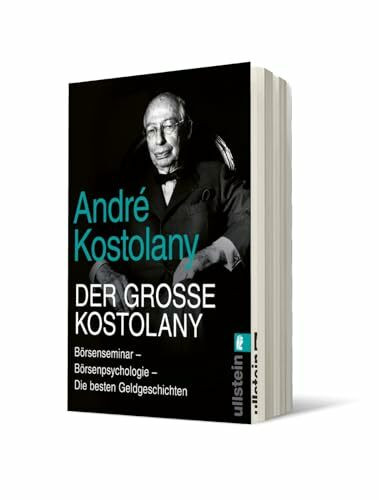 Der große Kostolany: Börsenseminar – Börsenpsychologie – Die besten Geldgeschichten | Die gesammelten Weisheiten des Börsengurus