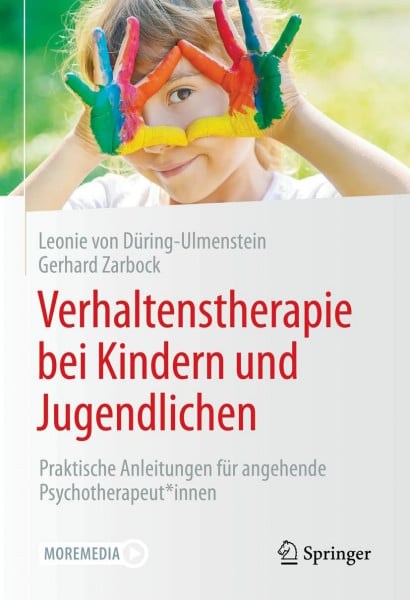 Verhaltenstherapie bei Kindern und Jugendlichen: Praktische Anleitungen für angehende Psychotherapeut*innen (Psychotherapie: Fort- & Weiterbildung)