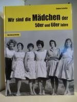 Wir sind die Mädchen der 50er und 60er Jahre
