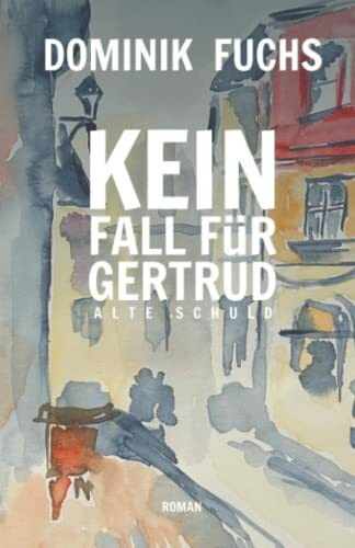 Kein Fall für Gertrud: Alte Schuld