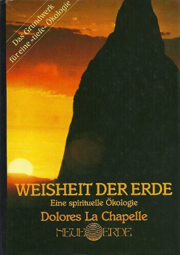 Weisheit der Erde. Eine spirituelle Ökologie