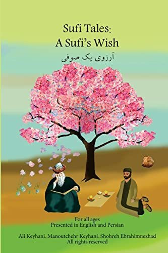 Sufi Tales: Sufi's Wish: Sufi Tale, Fate, Karma, Attar and Omay Khyyam (1, Band 1)