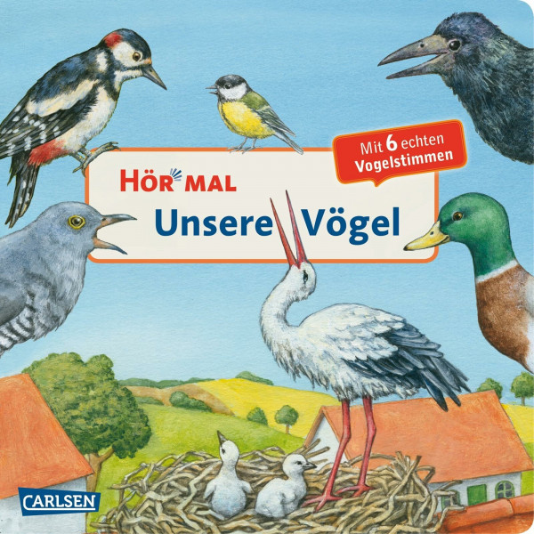 Hör mal (Soundbuch): Unsere Vögel: Zum Hören, Schauen und Mitmachen ab 2 Jahren. Mit echten Vogelstimmen