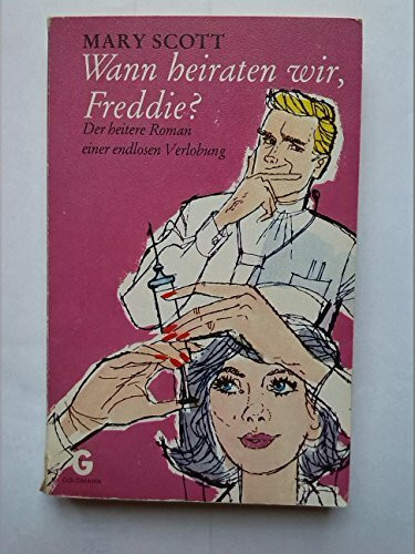 Wann heiraten wir, Freddie? Heiterer Roman.