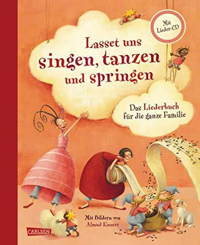 Lasset uns singen, tanzen und springen: Das Liederbuch für die ganze Familie