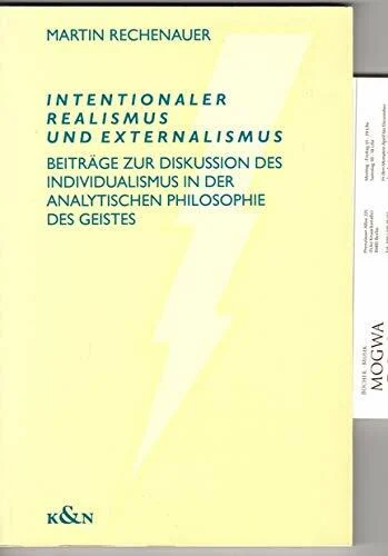 Intentionaler Realismus und Externalismus: Beiträge zur Diskussion des Individualismus in der analytischen Philosophie des Geistes: Beiträge zur ... Schriften. Reihe Philosophie)