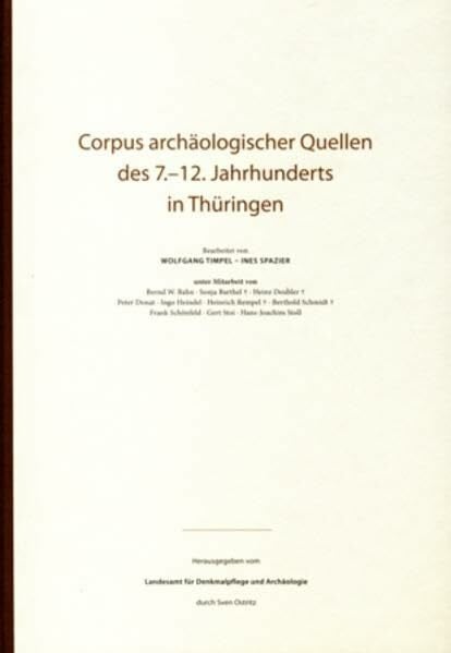 Corpus archäologischer Quellen des 7. - 12. Jahrhunderts in Thüringen