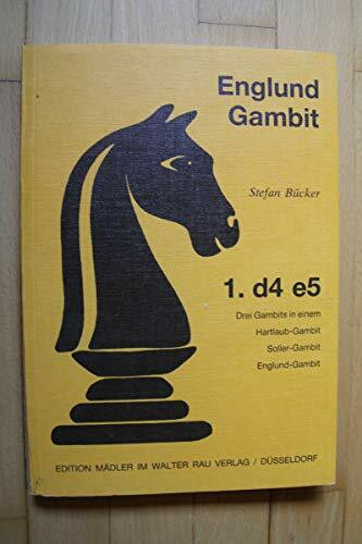 Englund Gambit: 1. d4 e5. Drei Gambits in einem: Hartlaub-Gambit, Soller-Gambit, Englund-Gambit