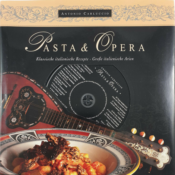 Pasta e Opera: Klassische italienische Rezepte - große italienische Arien