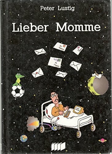 Lieber Momme!: Wunderliche Briefe