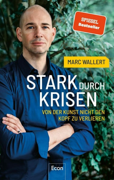 Stark durch Krisen: Von der Kunst, nicht den Kopf zu verlieren | Der Bestseller zu Resilienz, erschienen zu Beginn der Corona-Krise
