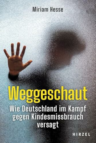 Weggeschaut: Wie Deutschland im Kampf gegen Kindesmissbrauch versagt