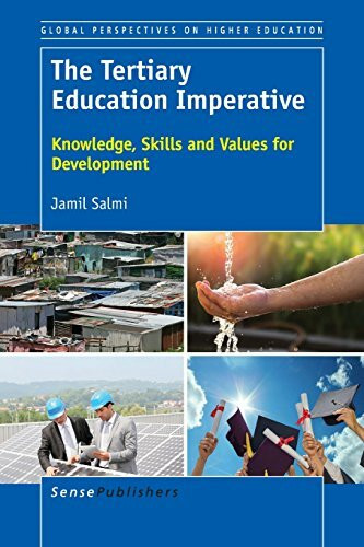 The Tertiary Education Imperative: Knowledge, Skills and Values for Development (Global Perspectives on Higher Education, 38, Band 38)