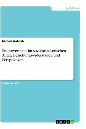 Empowerment im sozialarbeiterischen Alltag. Beziehungswiderstände und Perspektiven