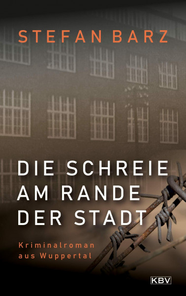 Die Schreie am Rande der Stadt: Kriminalroman aus Wuppertal (KBV-Krimi)