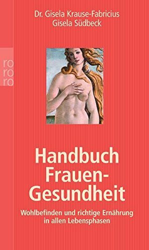 Handbuch Frauen-Gesundheit: Wohlbefinden und richtige Ernährung in allen Lebensphasen