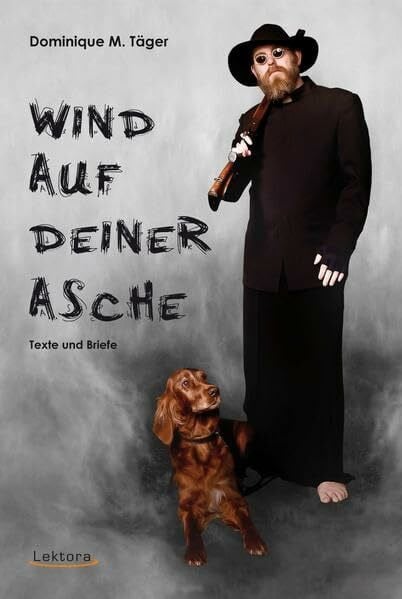 Wind auf deiner Asche: Texte und Briefe