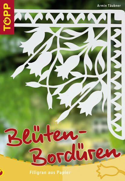 Blüten-Bordüren: Filigran aus Papier