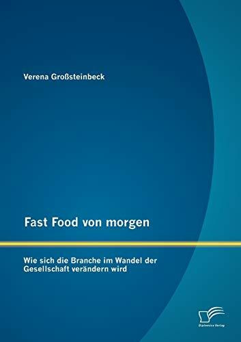 Fast Food von morgen: Wie sich die Branche im Wandel der Gesellschaft verändern wird