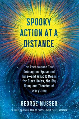 Spooky Action at a Distance: The Phenomenon That Reimagines Space and Time - and What It Means for Black Holes, the Big Bang, and Theories of Everything