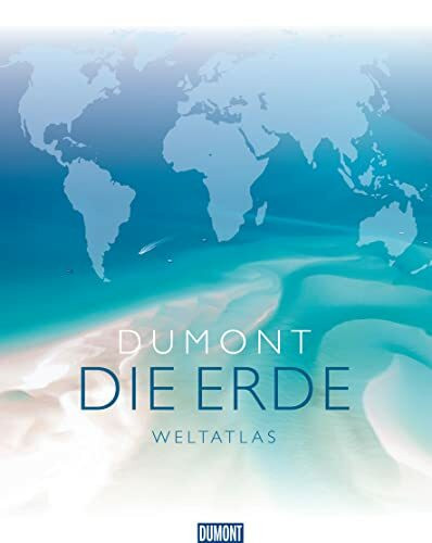 DuMont DIE ERDE Weltatlas: Karten - Fakten - Bilder (DuMont Weltatlanten)