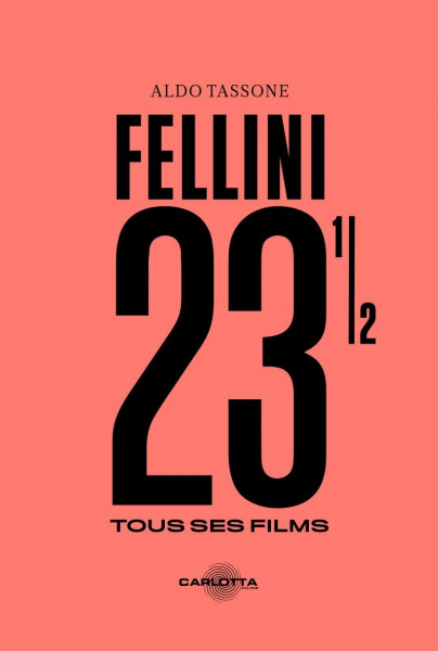 Fellini 23 1/2: Tous ses films
