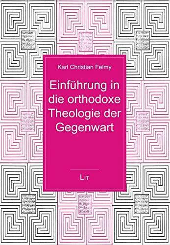 Einführung in die orthodoxe Theologie der Gegenwart (Lehr- und Studienbücher zur Theologie)