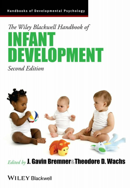 The Wiley Blackwell Handbook of Infant Development (Blackwell Handbooks of Developmental Psychology)