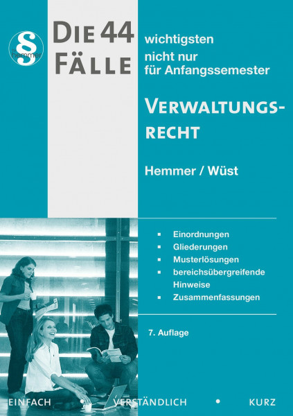 Die 44 wichtigsten Fälle zum Verwaltungsrecht: Stand: 04/2012 (Skripten - Öffentliches Recht)