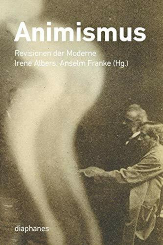 Animismus: Revisionen der Moderne (hors série)