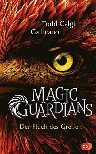 Magic Guardians - Der Fluch des Greifen: Spannende und humorvolle Fantasy für Jungs und Mädchen (Die Magic Guardians-Reihe, Band 1)