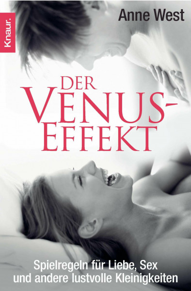 Der Venus-Effekt: Spielregeln für Liebe, Sex und andere lustvolle Kleinigkeiten