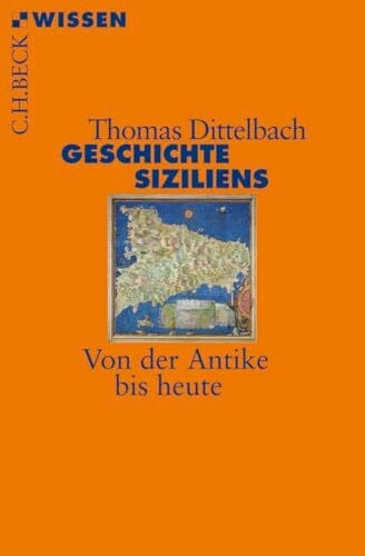 Geschichte Siziliens: Von der Antike bis heute (C.H.BECK Wissen)