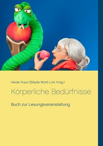 Körperliche Bedürfnisse: Buch zur Lesungsveranstaltung