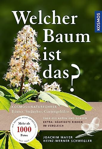Welcher Baum ist das?: Bäume, Sträucher, Gartengehölze: Bäume, Sträucher, Ziergehölze