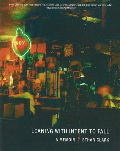 Leaning with Intent to Fall: A Memoir