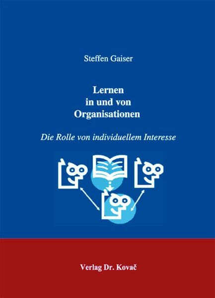 Lernen in und von Organisationen: Die Rolle von individuellem Interesse (Personalwirtschaft)