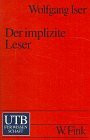 Der implizite Leser - Kommunikationsformen des Romans von Bunyan bis Beckett (UTB S (Small-Format): Uni-Taschenbücher)