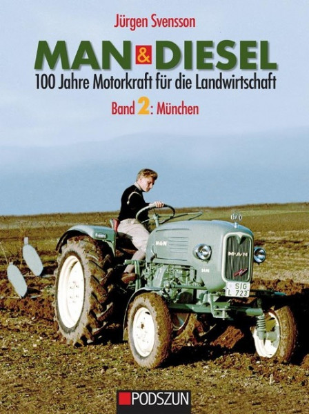 MAN & Diesel 100 Jahre Motorkraft für die Landwirtschaft