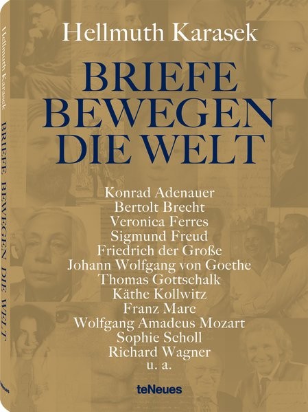 Briefe bewegen die Welt: Briefe u. a. von Konrad Adenauer, Oliver Berben, Bertolt Brecht, Veronica F