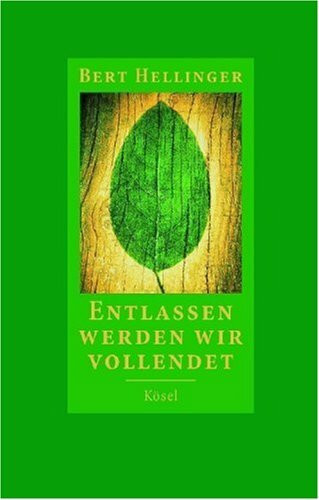 Entlassen werden wir vollendet: Späte Texte