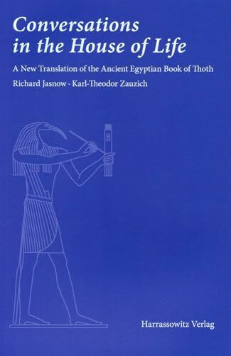 Conversations in the House of Life: A New Translation of the Ancient Egyptian Book of Thoth