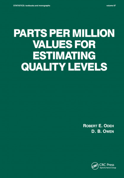 Parts per Million Values for Estimating Quality Levels (STATISTICS, A SERIES OF TEXTBOOKS AND MONOGRAPHS, Band 87)