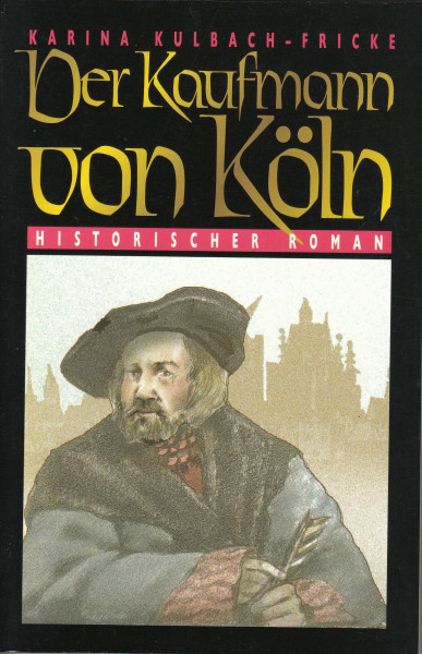 Der Kaufmann von Köln: Historischer Roman