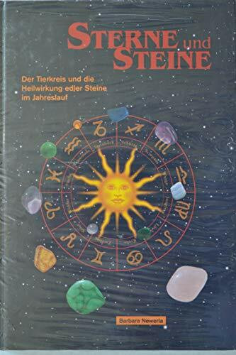 Sterne und Steine: Der Tierkreis und die Heilwirkung edler Steine im Jahreslauf